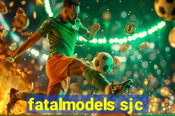 fatalmodels sjc